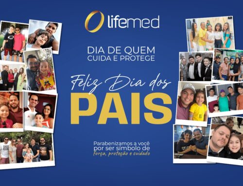 Um dia dedicado a quem tanto se dedicou por nós – Endomarketing Dia dos Pais Grupo Lifemed